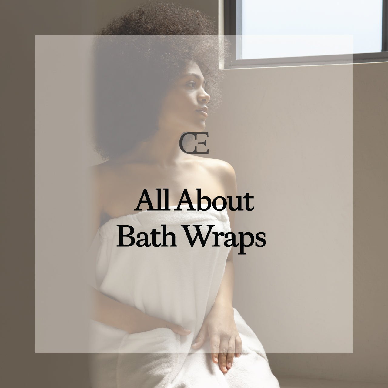 All About Bath Wraps