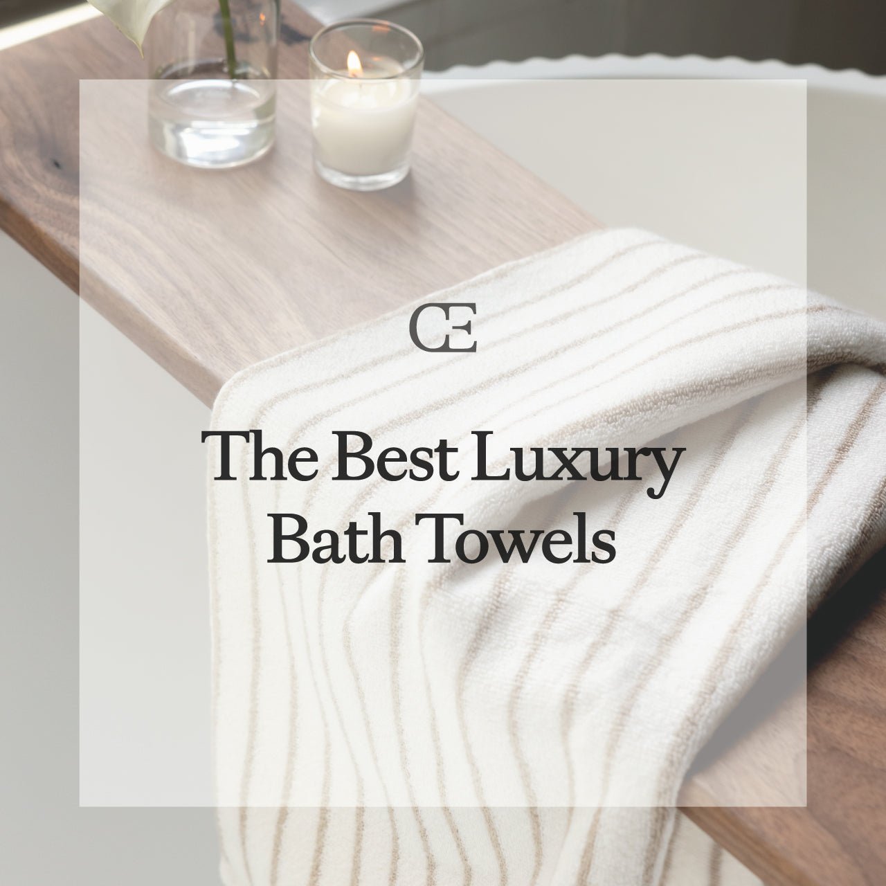 The Best Luxury Bath Towels